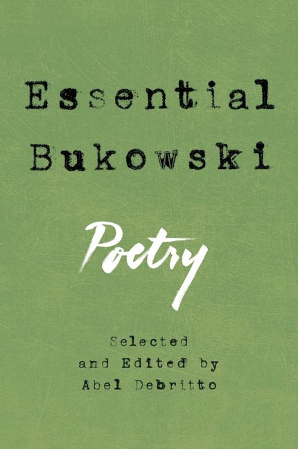 Essential Bukowski: Poetry -- Charles Bukowski, Paperback