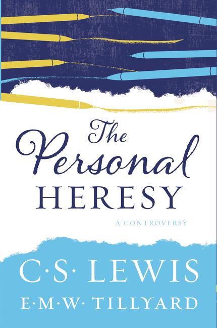 The Personal Heresy: A Controversy -- C. S. Lewis, Paperback
