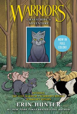 Warriors: Graystripe's Adventure: 3 Full-Color Warriors Books in 1: The Lost Warrior, Warrior's Refuge, Warrior's Return -- Erin Hunter, Paperback