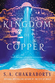 The Kingdom of Copper by Chakraborty, S. A.