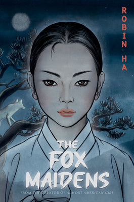 The Fox Maidens: A Graphic Novel -- Robin Ha, Hardcover