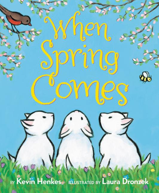 When Spring Comes: An Easter and Springtime Book for Kids -- Kevin Henkes, Board Book