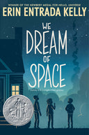 We Dream of Space: A Newbery Honor Award Winner -- Erin Entrada Kelly, Paperback