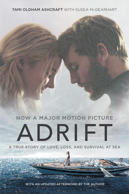 Adrift [Movie Tie-In]: A True Story of Love, Loss, and Survival at Sea -- Tami Oldham Ashcraft, Paperback