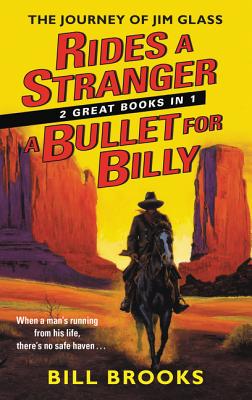 Rides a Stranger + a Bullet for Billy: The Journey of Jim Glass -- Bill Brooks, Mass Market Paperbound