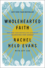 Wholehearted Faith by Evans, Rachel Held
