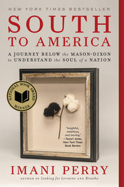 South to America: A Journey Below the Mason-Dixon to Understand the Soul of a Nation by Perry, Imani