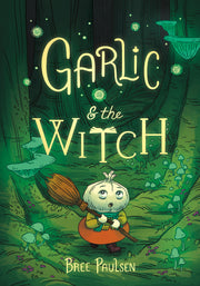 Garlic and the Witch by Paulsen, Bree
