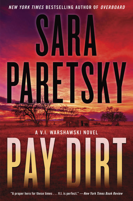 Pay Dirt: A V.I. Warshawski Novel -- Sara Paretsky, Hardcover