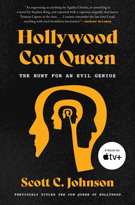 Hollywood Con Queen: The Hunt for an Evil Genius -- Scott C. Johnson, Paperback