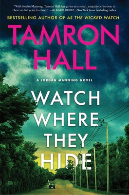 Watch Where They Hide: A Jordan Manning Novel by Hall, Tamron