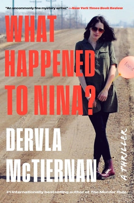 What Happened to Nina? -- Dervla McTiernan, Hardcover