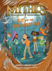 The Mythics #3: Kit and the Nine-Tailed Fox by Magaziner, Lauren
