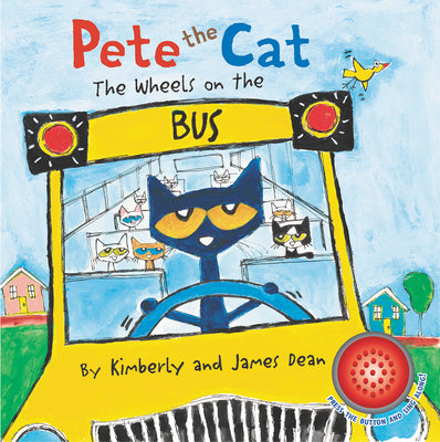 Pete the Cat: The Wheels on the Bus Sound Book -- James Dean, Board Book