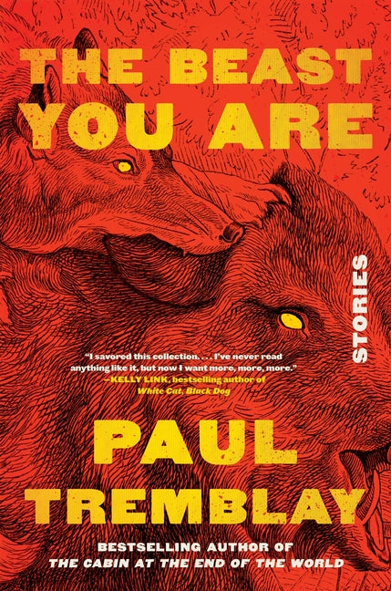 The Beast You Are: Stories -- Paul Tremblay, Paperback
