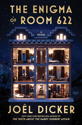 The Enigma of Room 622 -- Joël Dicker, Hardcover