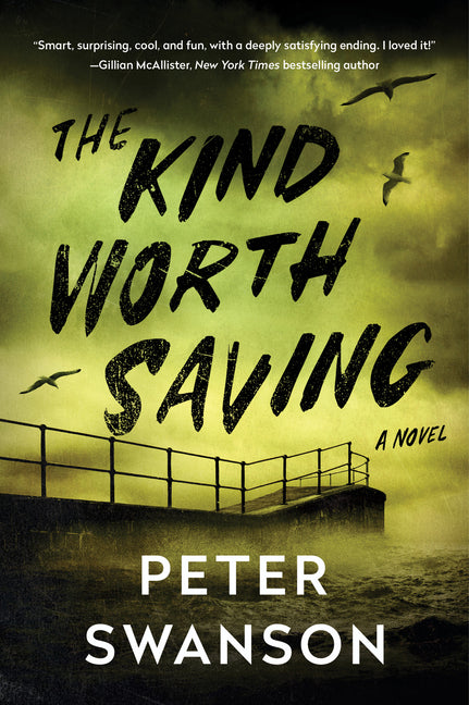 The Kind Worth Saving -- Peter Swanson, Paperback