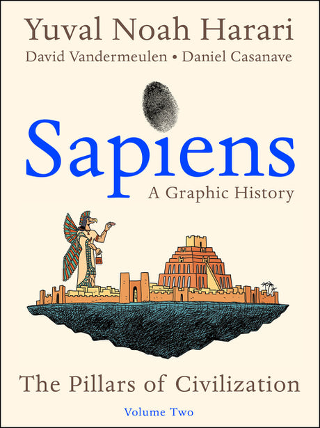 Sapiens: A Graphic History, Volume 2: The Pillars of Civilization -- Yuval Noah Harari, Paperback