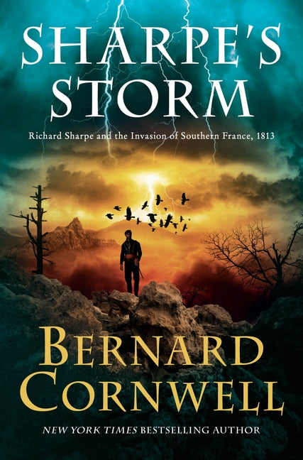 Sharpe's Storm: Richard Sharpe and the Invasion of Southern France, 1813 -- Bernard Cornwell, Hardcover