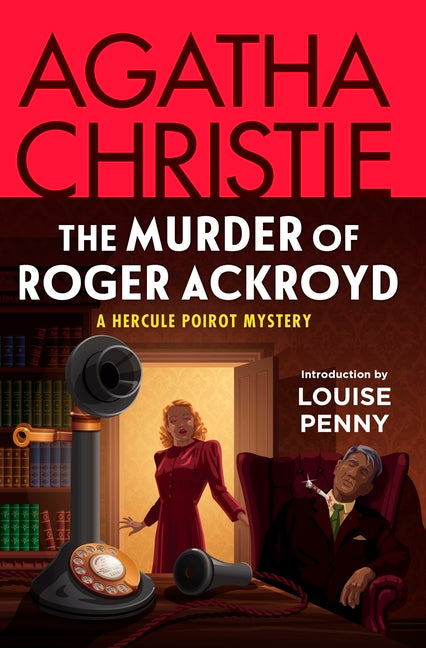 The Murder of Roger Ackroyd: A Hercule Poirot Mystery: The Official Authorized Edition -- Agatha Christie, Paperback
