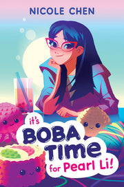 It's Boba Time for Pearl Li! by Chen, Nicole
