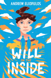 Will on the Inside by Eliopulos, Andrew