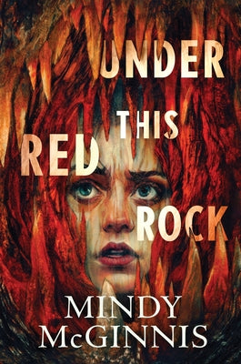 Under This Red Rock -- Mindy McGinnis, Hardcover
