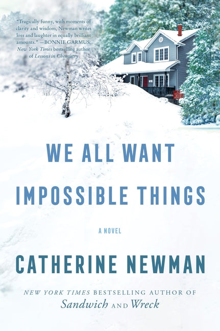 We All Want Impossible Things by Newman, Catherine