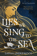Lies We Sing to the Sea -- Sarah Underwood, Hardcover