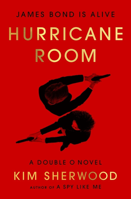 Hurricane Room: James Bond Is Alive -- Kim Sherwood, Hardcover