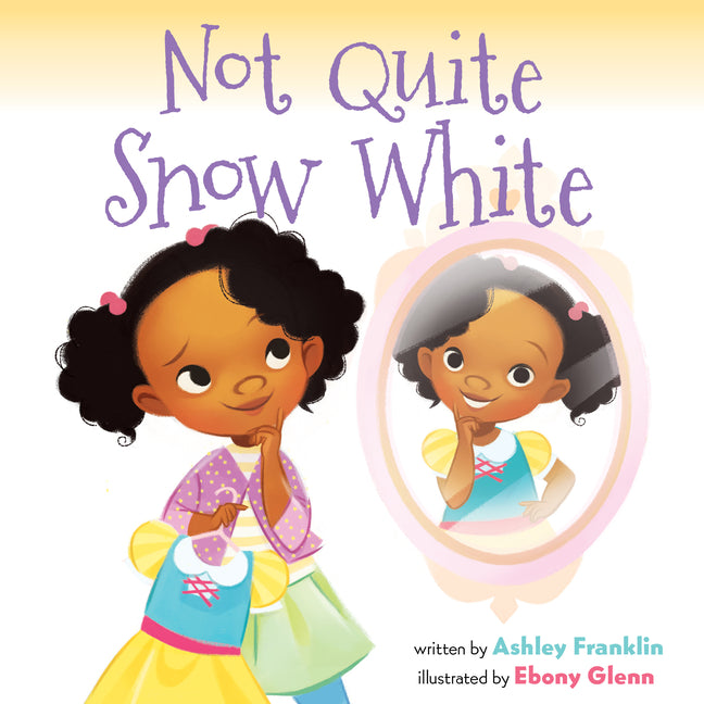 Not Quite Snow White -- Ashley Franklin, Paperback
