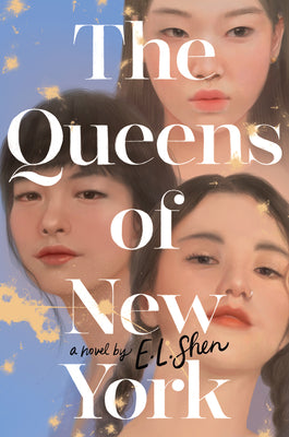 The Queens of New York -- E. L. Shen, Hardcover