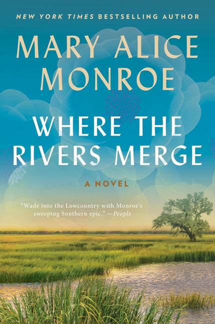 Where the Rivers Merge -- Mary Alice Monroe, Paperback