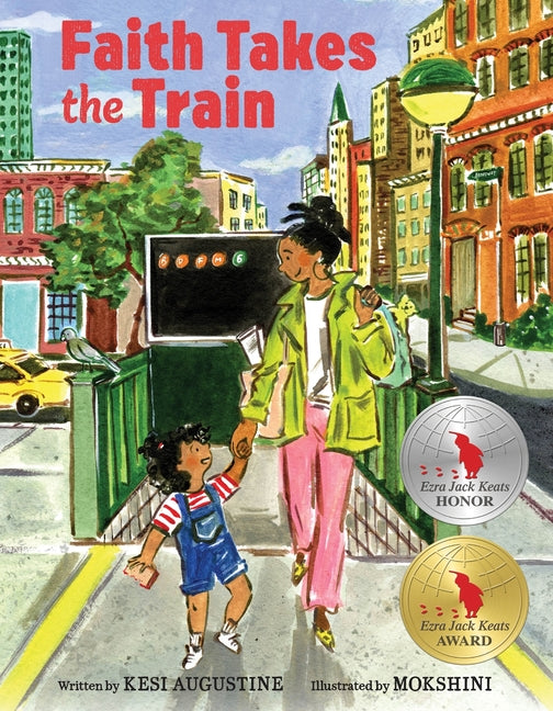 Faith Takes the Train -- Kesi Augustine, Hardcover