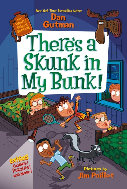 My Weird School Special: There's a Skunk in My Bunk! -- Dan Gutman, Paperback