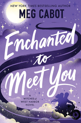 Enchanted to Meet You: A Witches of West Harbor Novel -- Meg Cabot, Paperback