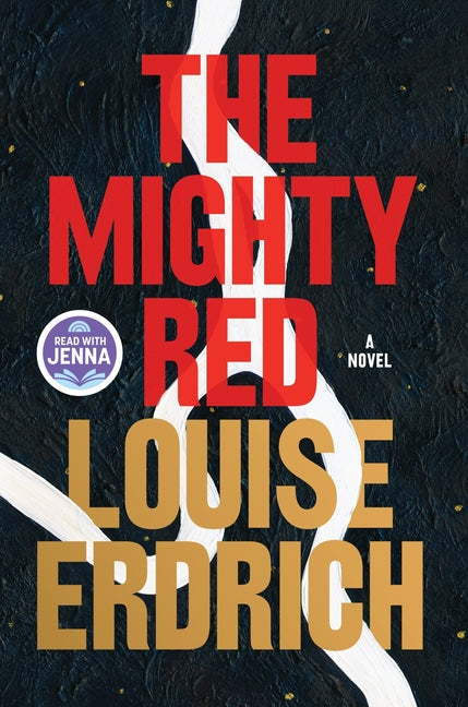 The Mighty Red -- Louise Erdrich, Hardcover