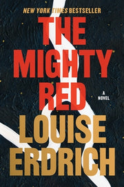 The Mighty Red by Erdrich, Louise