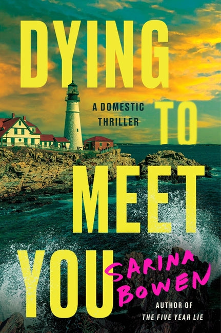 Dying to Meet You: A Domestic Thriller -- Sarina Bowen, Paperback