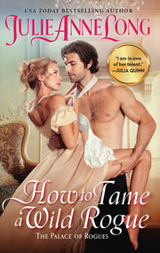 How to Tame a Wild Rogue: The Palace of Rogues by Long, Julie Anne