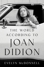 The World According to Joan Didion by McDonnell, Evelyn