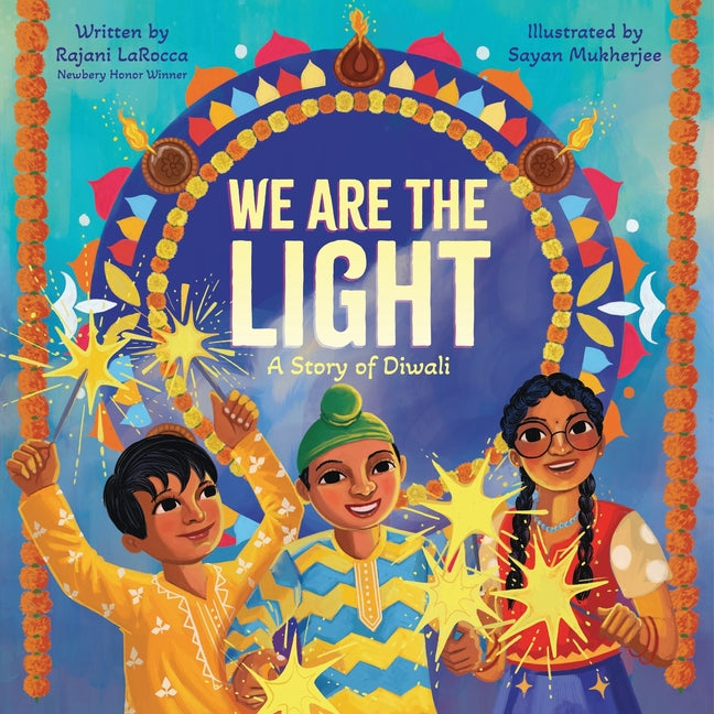 We Are the Light: A Story of Diwali -- Rajani Larocca, Hardcover