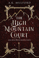 The High Mountain Court -- A. K. Mulford, Paperback