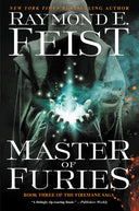 Master of Furies: Book Three of the Firemane Saga -- Raymond E. Feist, Paperback