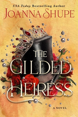 The Gilded Heiress by Shupe, Joanna