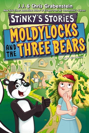 Stinky's Stories #4: Moldylocks and the Three Bears by Grabenstein, Chris