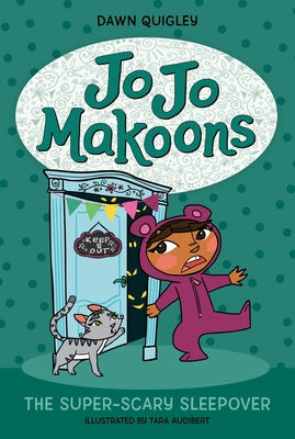 Jo Jo Makoons: The Super-Scary Sleepover by Quigley, Dawn