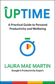 Uptime: A Practical Guide to Personal Productivity and Wellbeing by Martin, Laura Mae