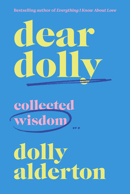 Dear Dolly: Collected Wisdom -- Dolly Alderton, Hardcover
