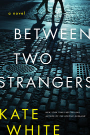Between Two Strangers by White, Kate